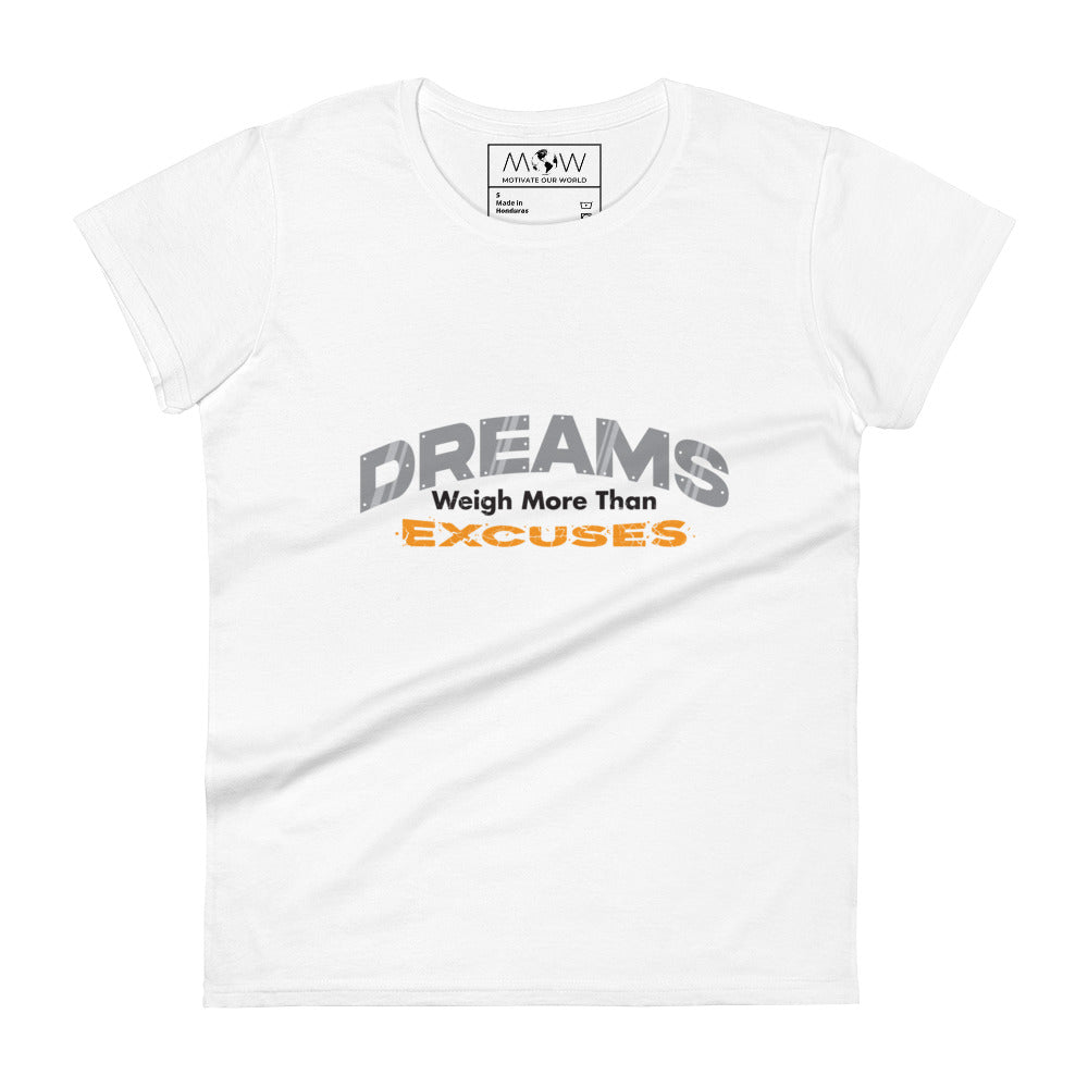 Dreams Weigh More Than Excuses Women’s Motivational White T-Shirt