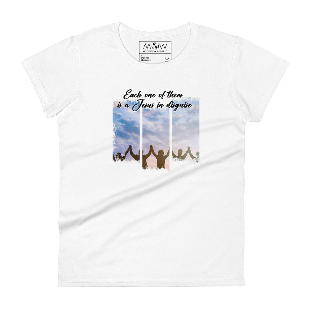 Each One of Them Is a Jesus in Disguise Women’s Motivational White T-Shirt