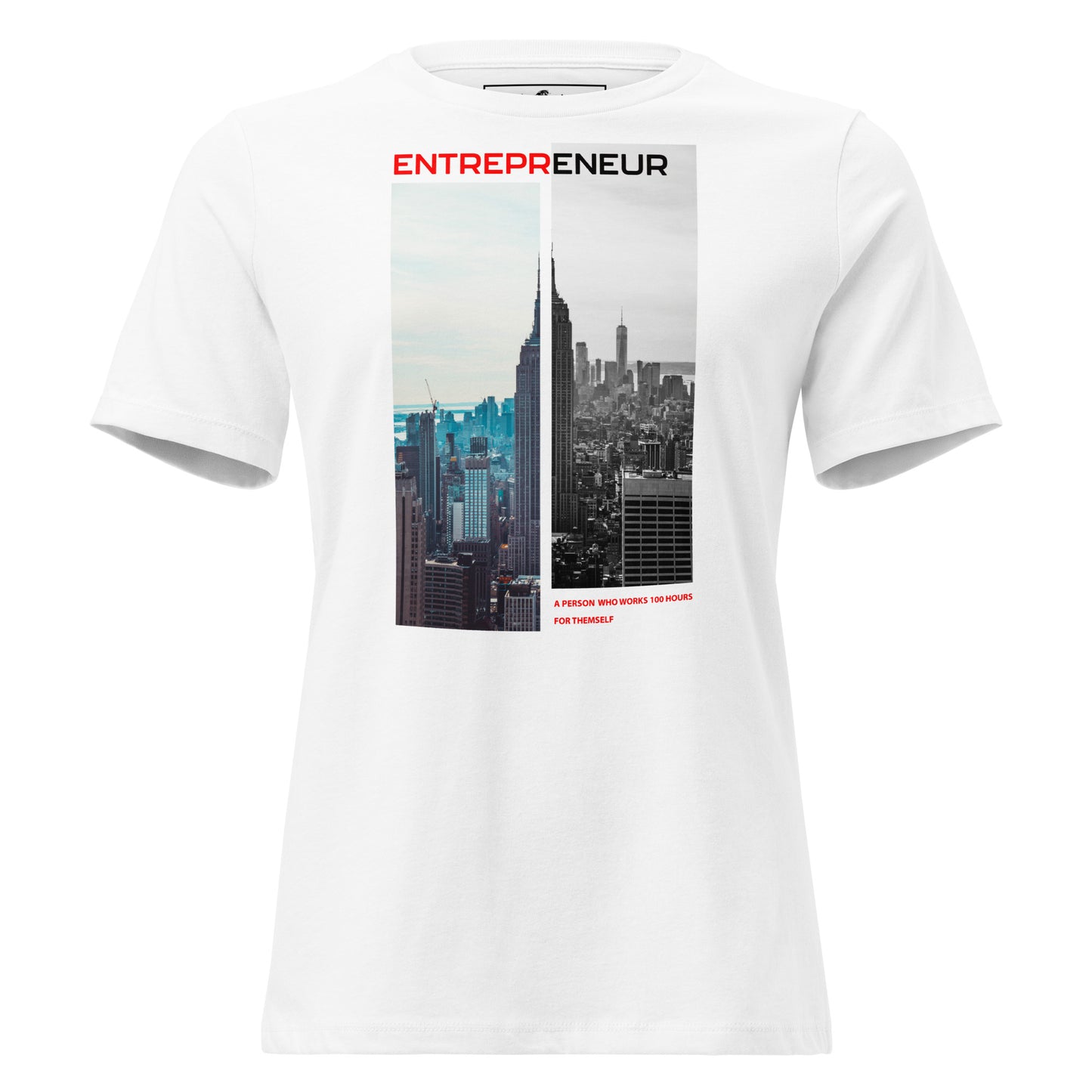 Entrepreneur 100 Hours White Motivational Women’s T-Shirt - Dual Skyline Design 