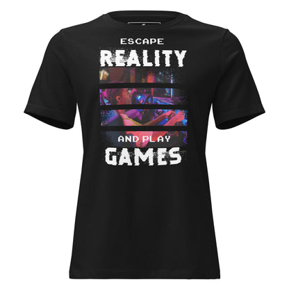 Escape Reality and Play Games -  Arcade Gamer Black Motivational Women’s T-Shirt
