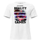 Escape Reality and Play Games -  Arcade Gamer White Motivational Women’s T-Shirt