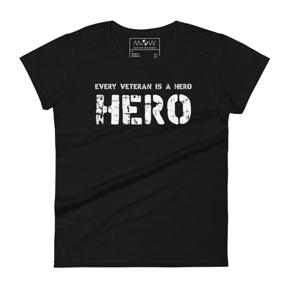 Every Veteran is a Hero II Women’s Motivational Black T-Shirt