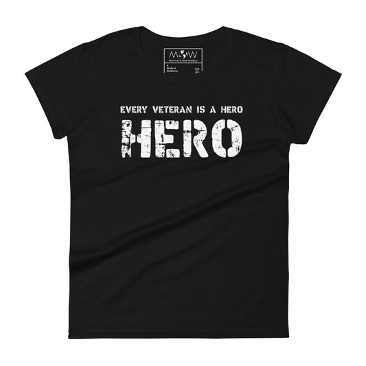 Every Veteran is a Hero II Women’s Motivational Black T-Shirt