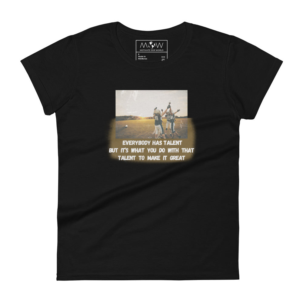 Everybody Has Talent Women’s Motivational Black T-Shirt