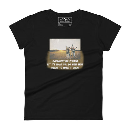 Everybody Has Talent Women’s Motivational Black T-Shirt