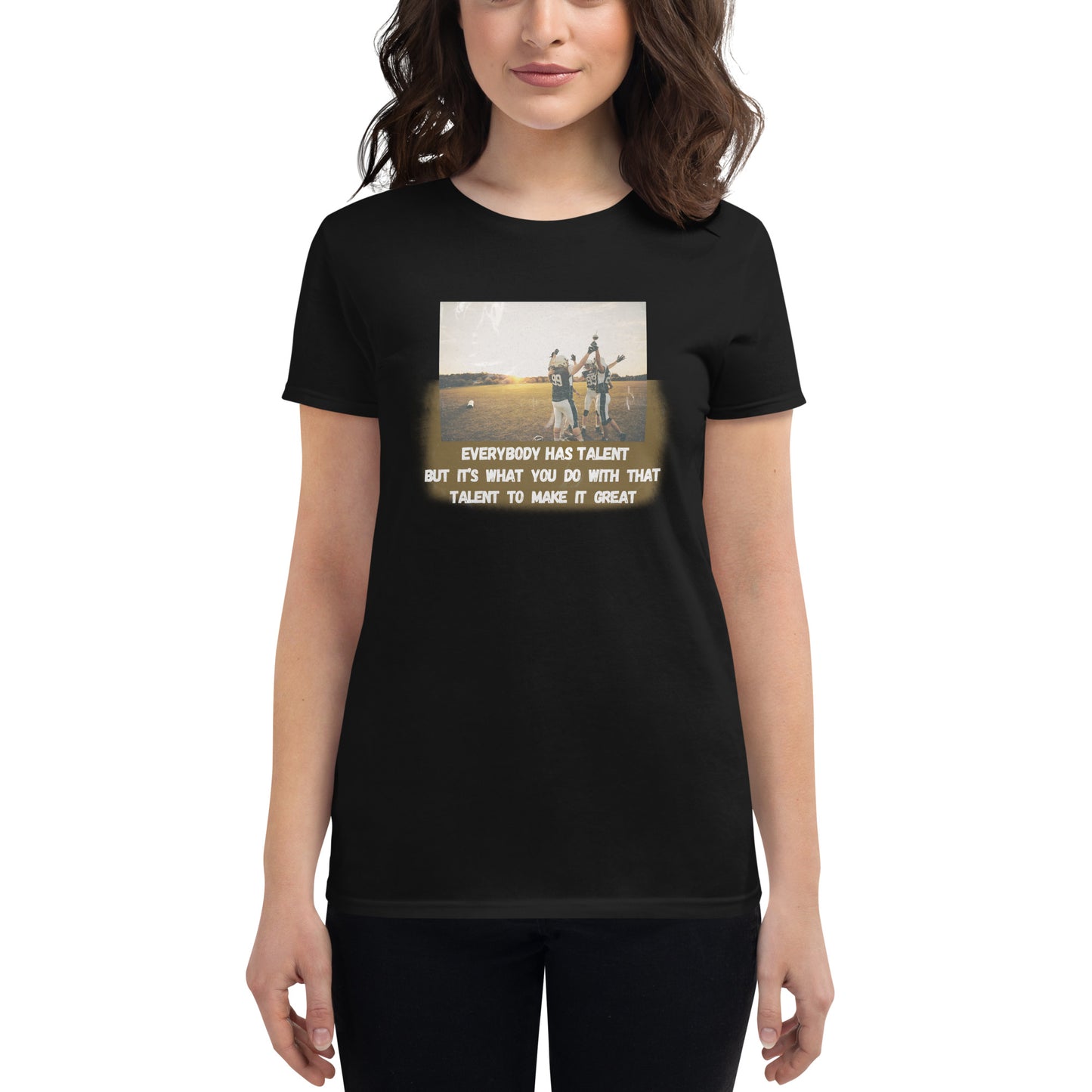 Everybody Has Talent Women’s Motivational Black T-Shirt