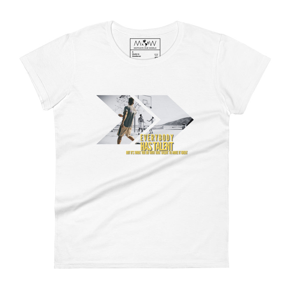 "Everybody Has Talent" Women’s Basketball Motivational White T-Shirt