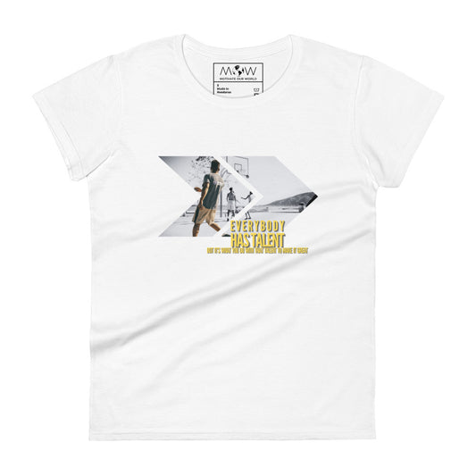 "Everybody Has Talent" Women’s Basketball Motivational White T-Shirt