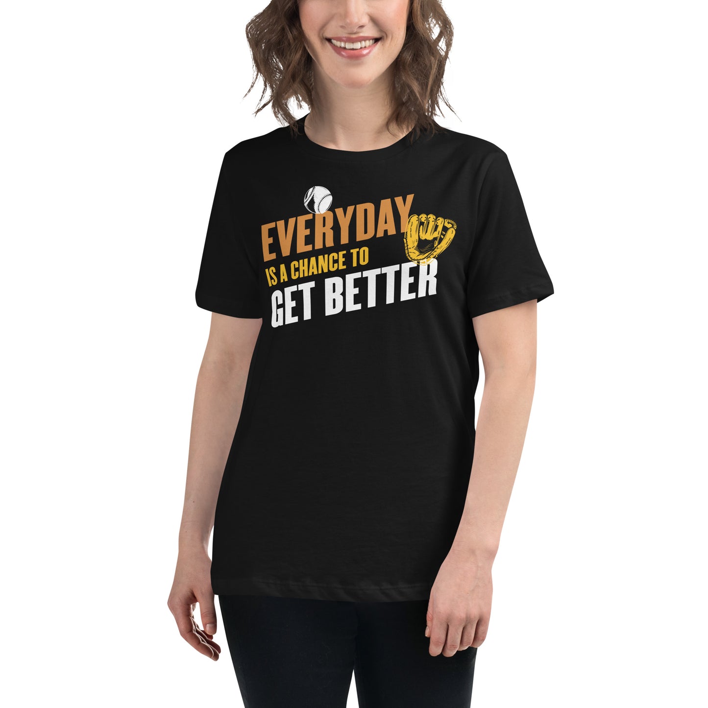 "Everyday Is a Chance to Get Better" Baseball Black Motivational Women’s T-Shirt Lifestyle