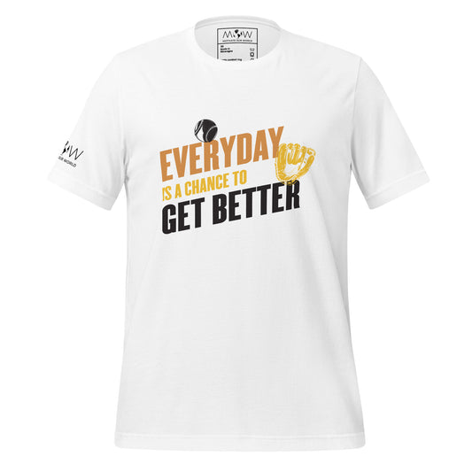 "Everyday Is a Chance to Get Better" Baseball Men's Motivational White T-Shirt