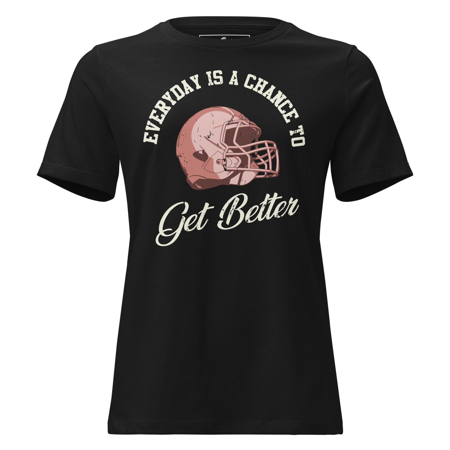 "Everyday Is a Chance to Get Better" Football Black Motivational Women’s T-Shirt