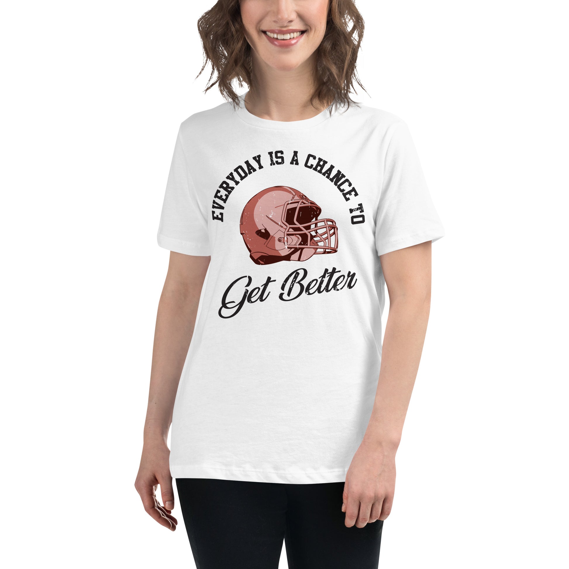 "Everyday Is a Chance to Get Better" Football White Motivational Women’s T-Shirt Lifestyle