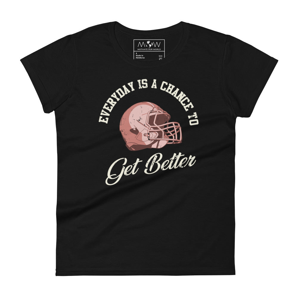 "Everyday Is a Chance to Get Better" Football Women’s Motivational Black T-Shirt