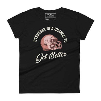 "Everyday Is a Chance to Get Better" Football Women’s Motivational Black T-Shirt