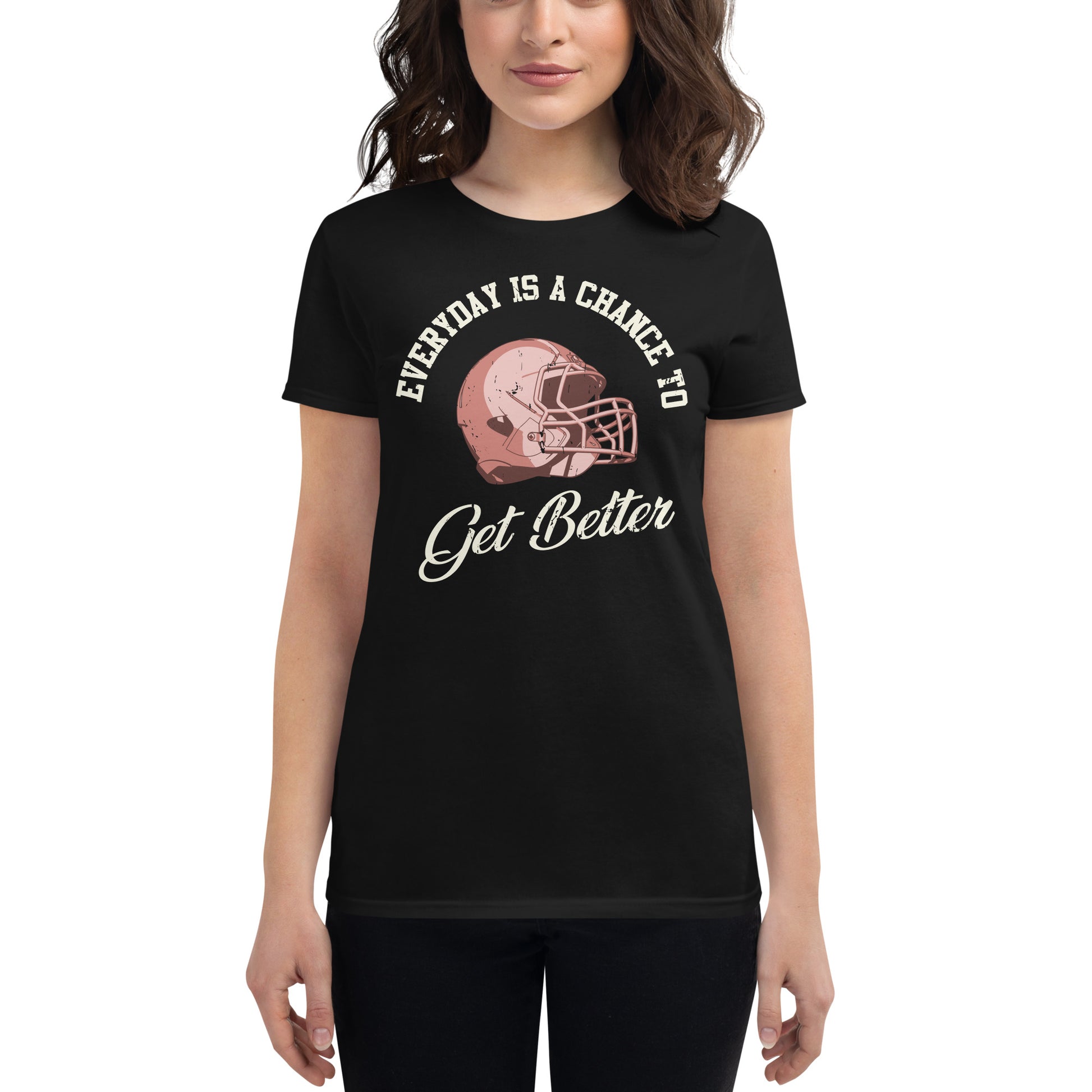 "Everyday Is a Chance to Get Better" Football Women’s Motivational Black T-Shirt