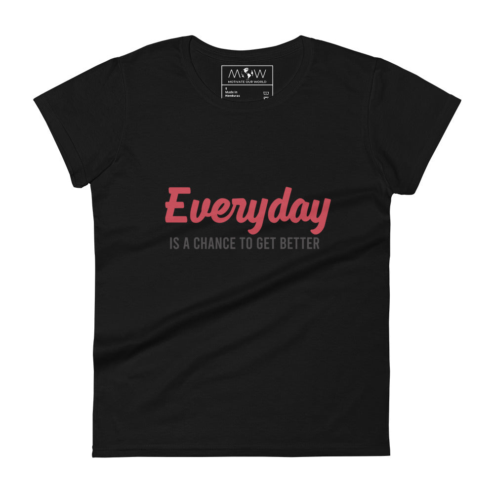 "Everyday Is a Chance to Get Better" Women’s Motivational White T-Shirt