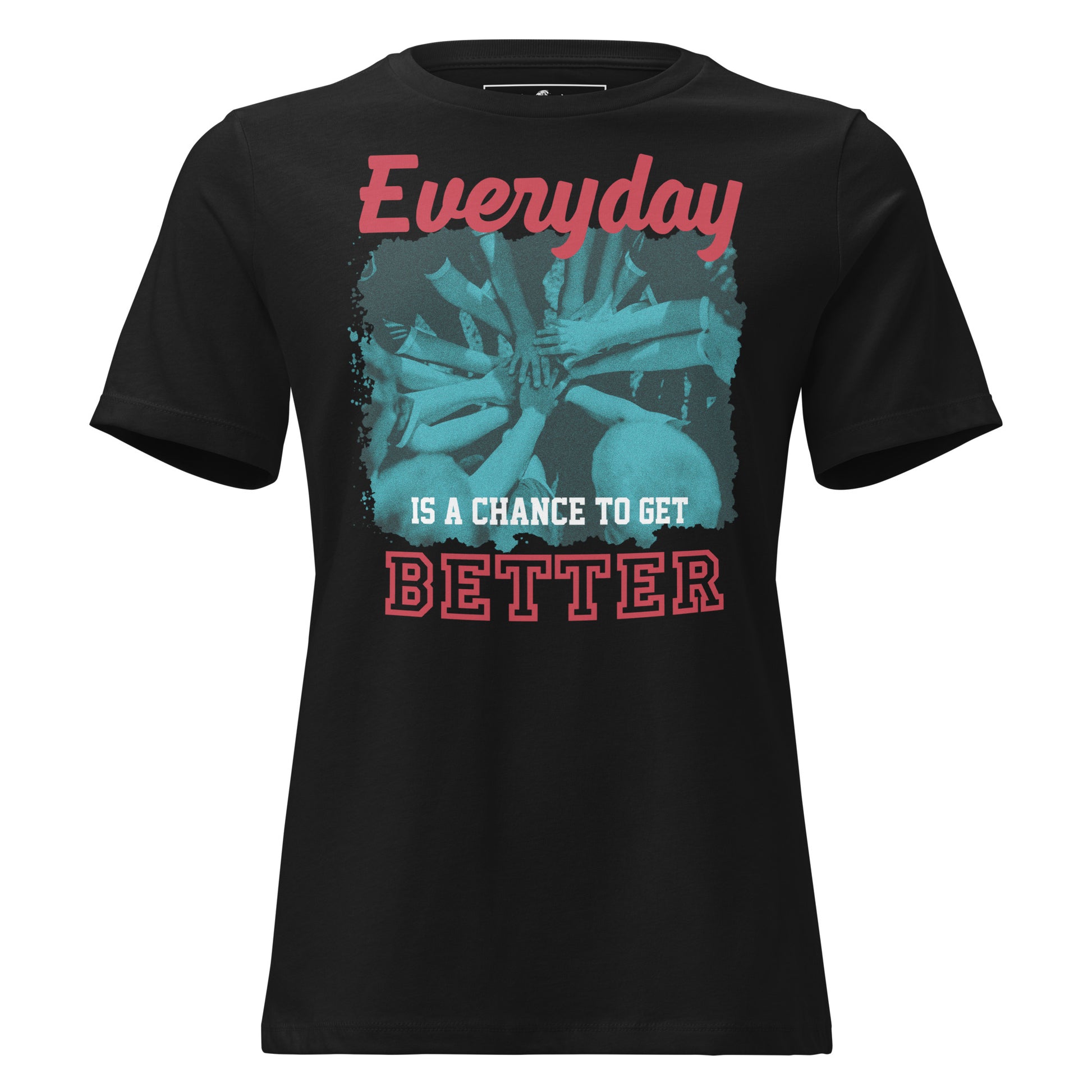 "Everyday Is a Chance to Get Better" Teamwork Black Motivational Women’s T-Shirt