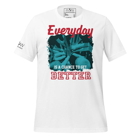 "Everyday Is a Chance to Get Better" Teamwork Men's Motivational White  T-Shirt