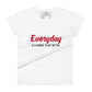 "Everyday Is a Chance to Get Better" Women’s Motivational White T-Shirt