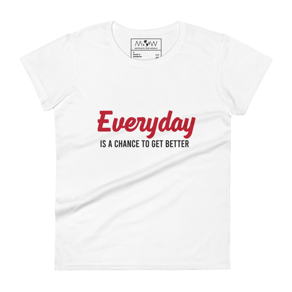 "Everyday Is a Chance to Get Better" Women’s Motivational White T-Shirt