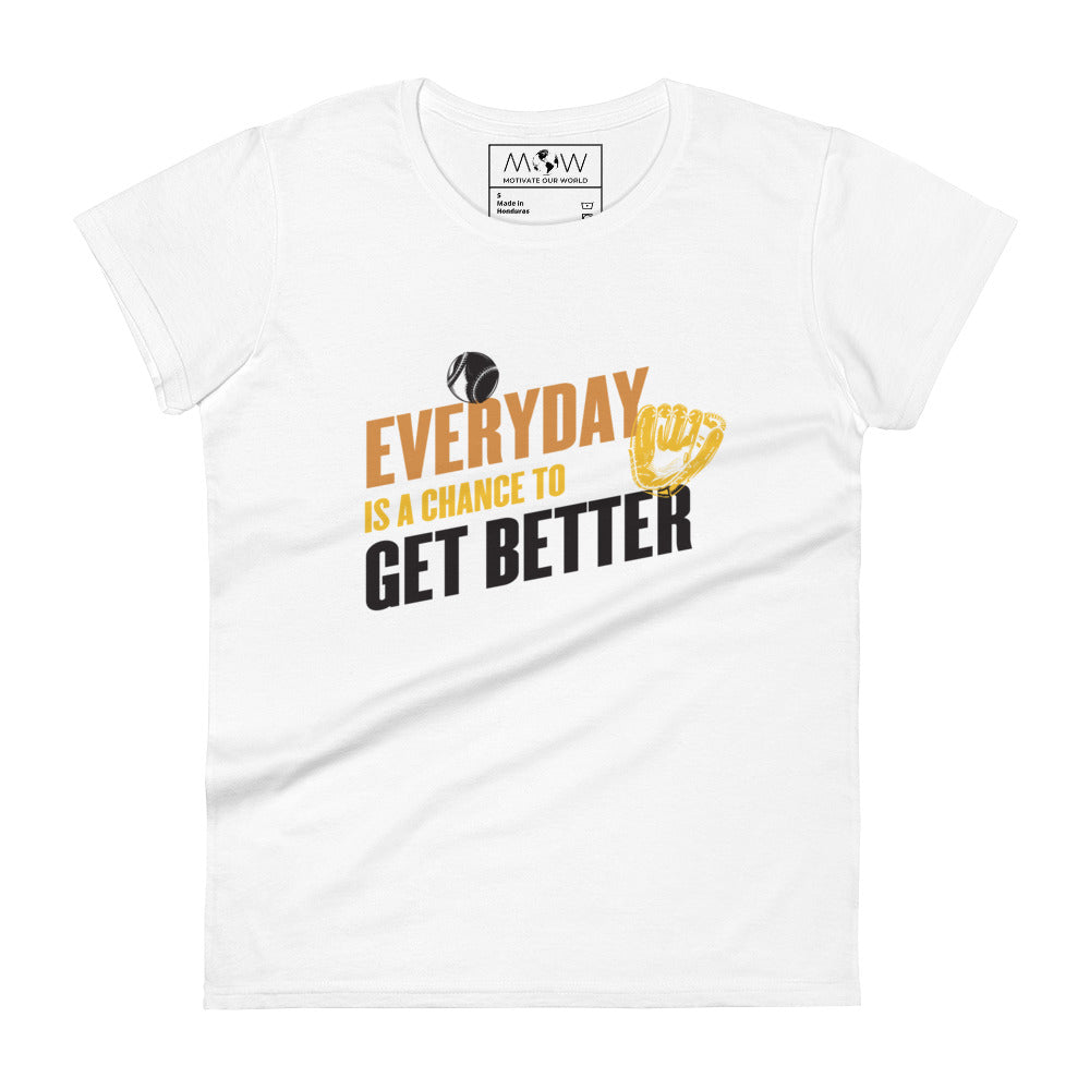 "Everyday Is a Chance to Get Better" Women’s Motivational White T-Shirt