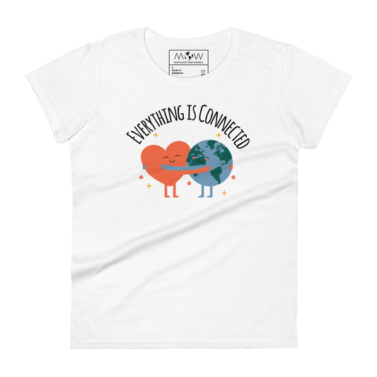 Everything Is Connected Women’s Motivational White T-Shirt