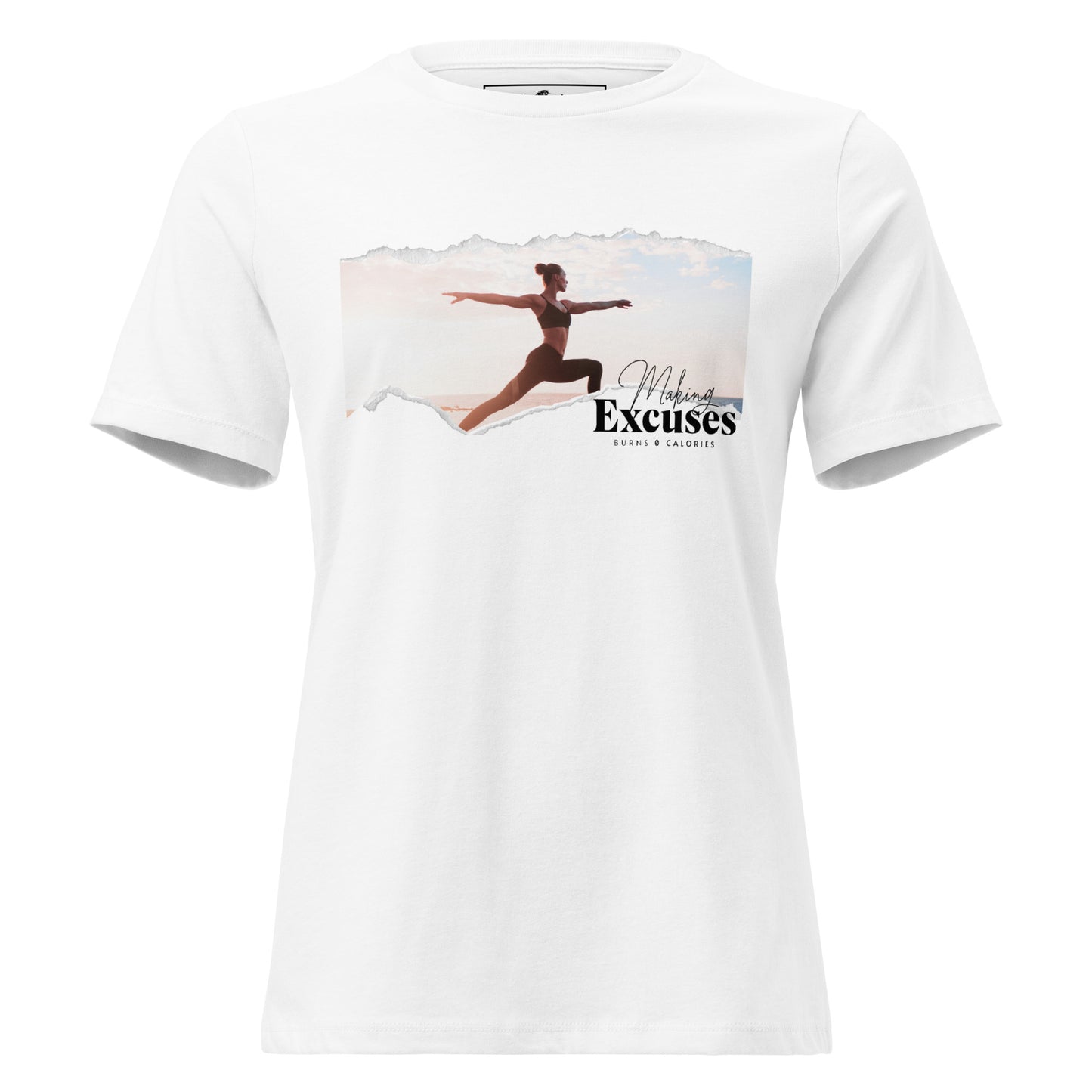 Excuses Burn 0 Calories White Motivational Women’s T-Shirt