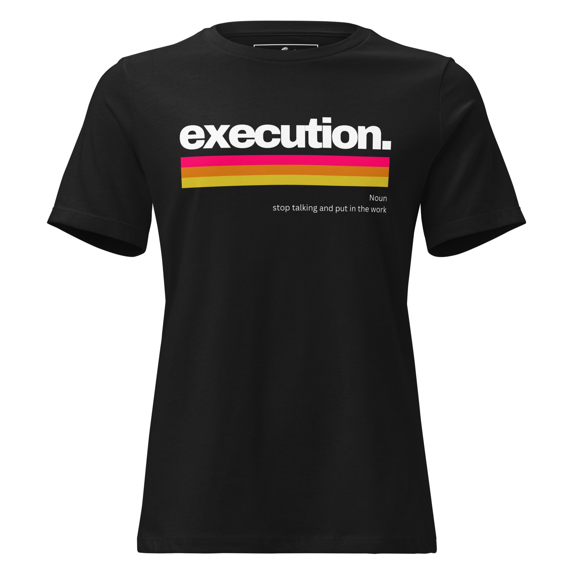 Execution II Black Motivational Women’s T-Shirt
