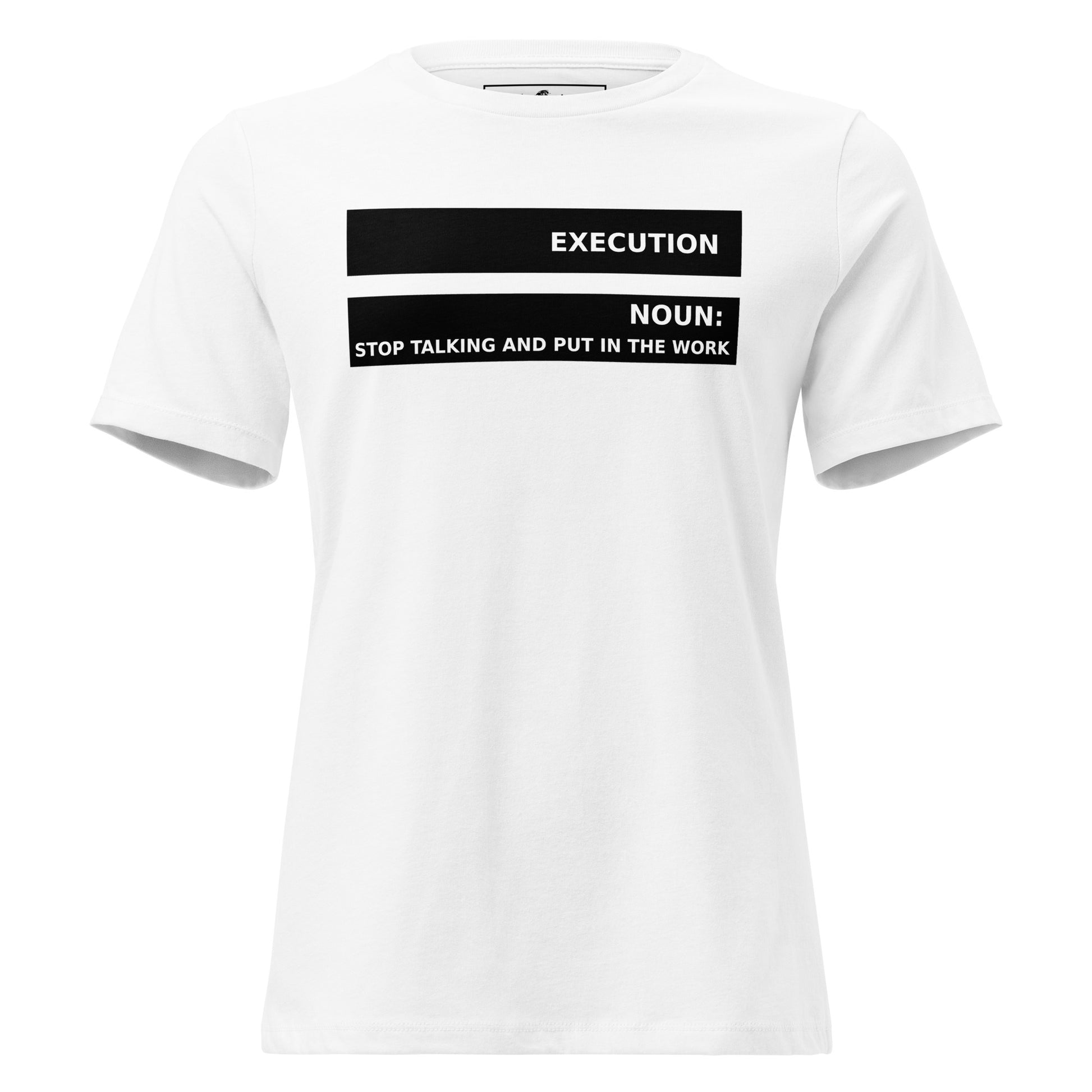 Execution IV White Motivational Women’s T-Shirt