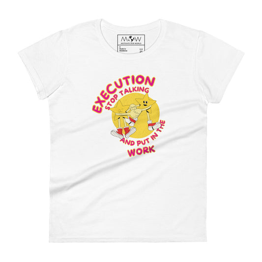 Execution VI Women's Motivational White T-Shirt
