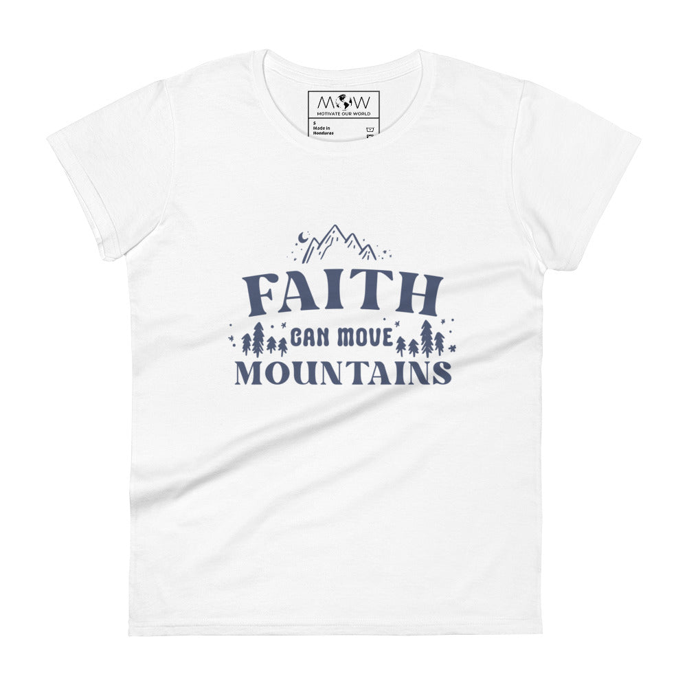 Faith Can Move Mountains Women’s Motivational White T-Shirt
