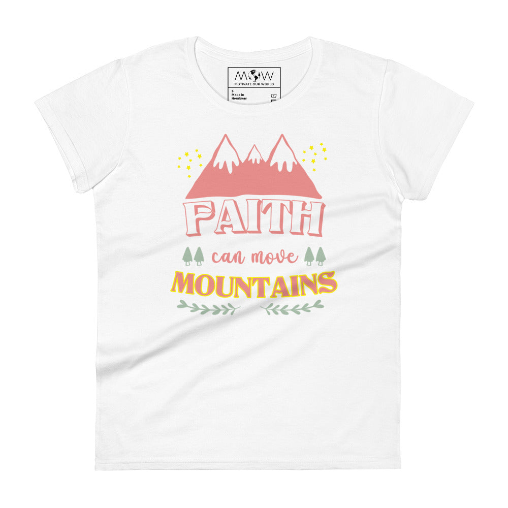 Faith Can Move Mountains Women’s Motivational White T-Shirt