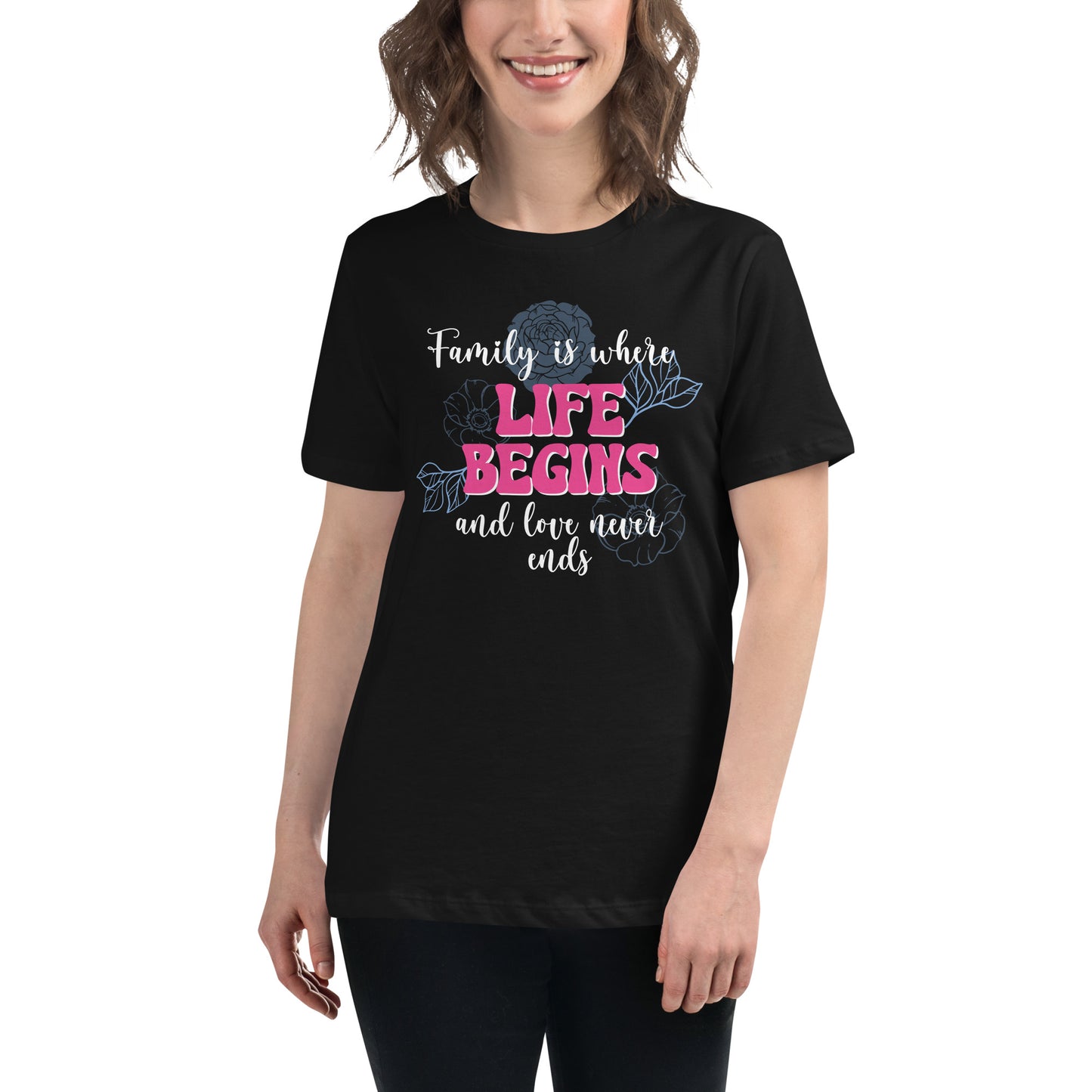 Family Is Where Life Begins – Floral Edition Black Motivational Women’s T-Shirt Lifestyle