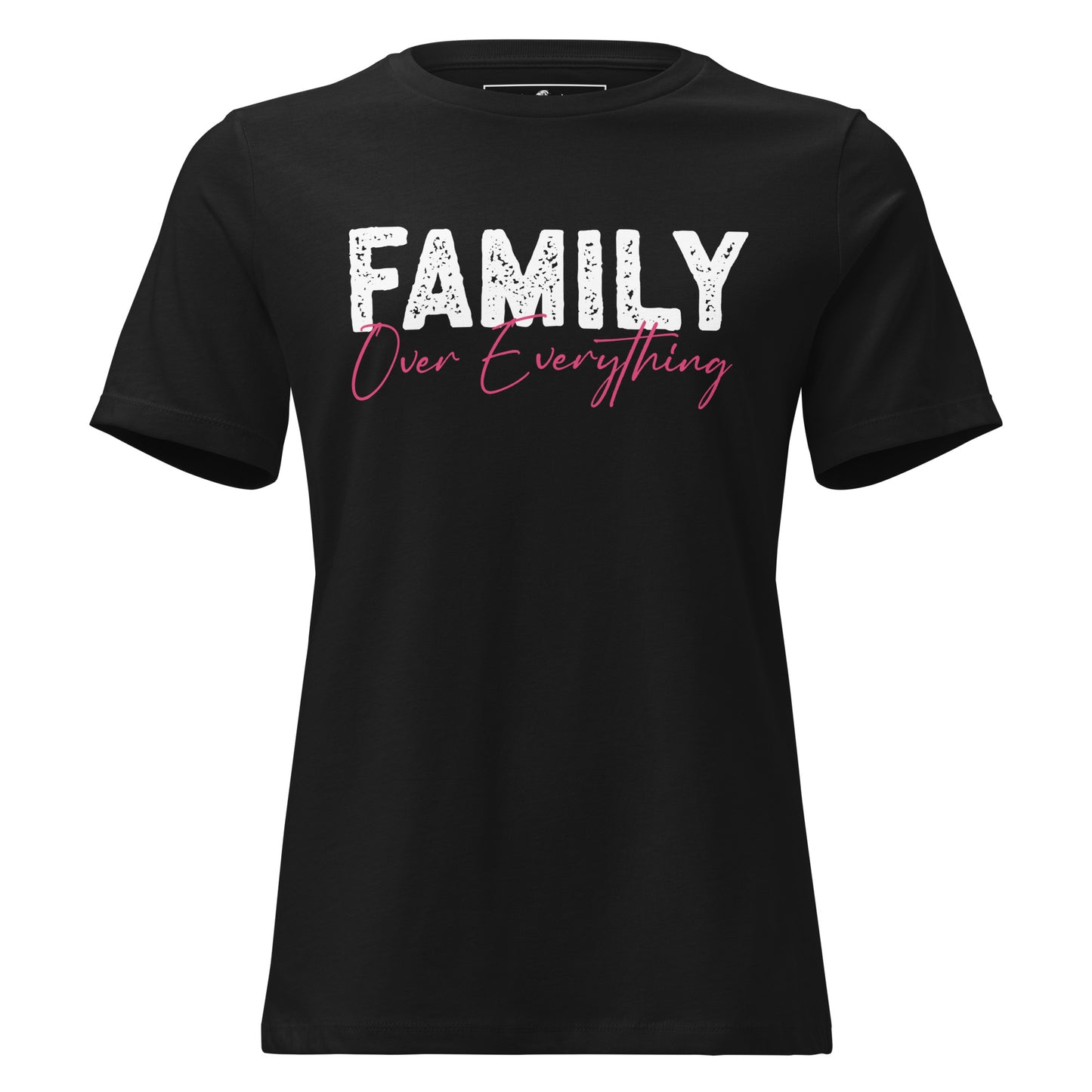 Family Over Everything Bold Black Motivational Women’s T-Shirt
