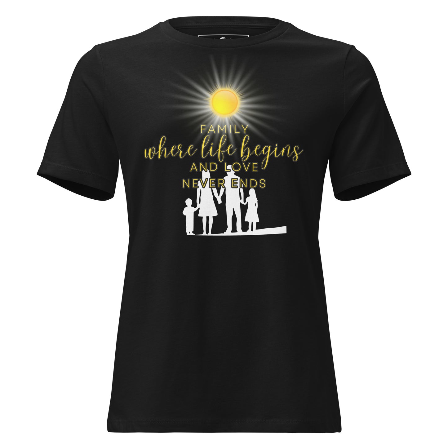 Family: Where Life Begins and Love Never Ends - Black Motivational Women’s T-Shirt