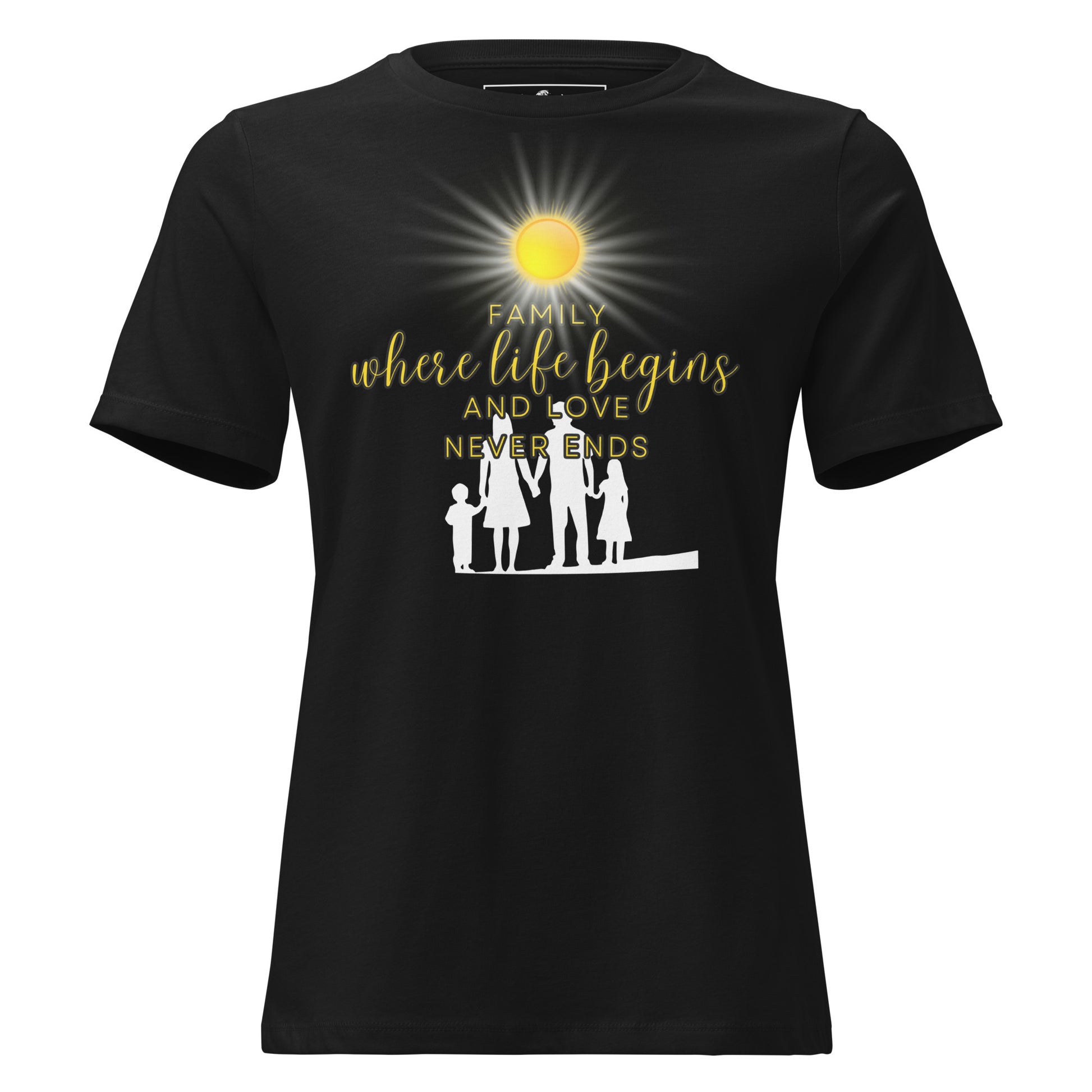 Family: Where Life Begins and Love Never Ends - Black Motivational Women’s T-Shirt