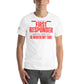 First Responder – Your Life Is Worth My Time White Motivational Men's T-Shirt