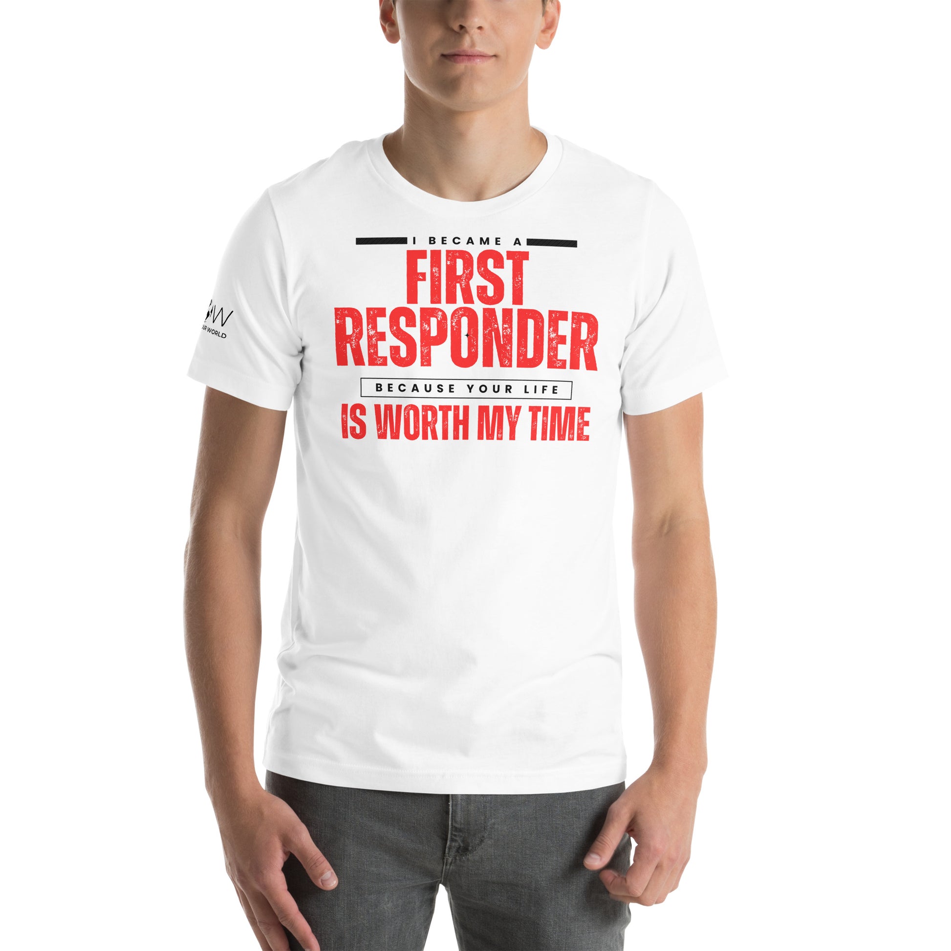 First Responder – Your Life Is Worth My Time White Motivational Men's T-Shirt