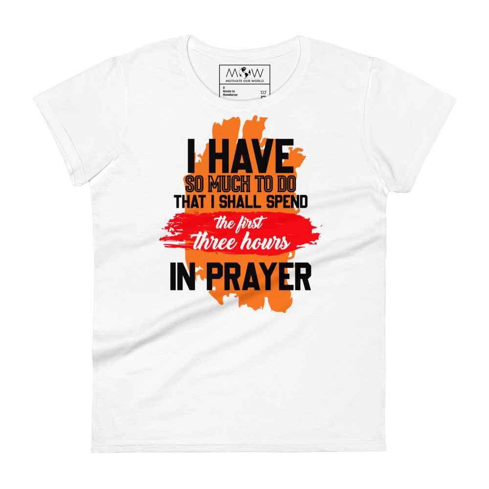 First Three Hours in Prayer Bold Women’s Motivational White T-Shirt