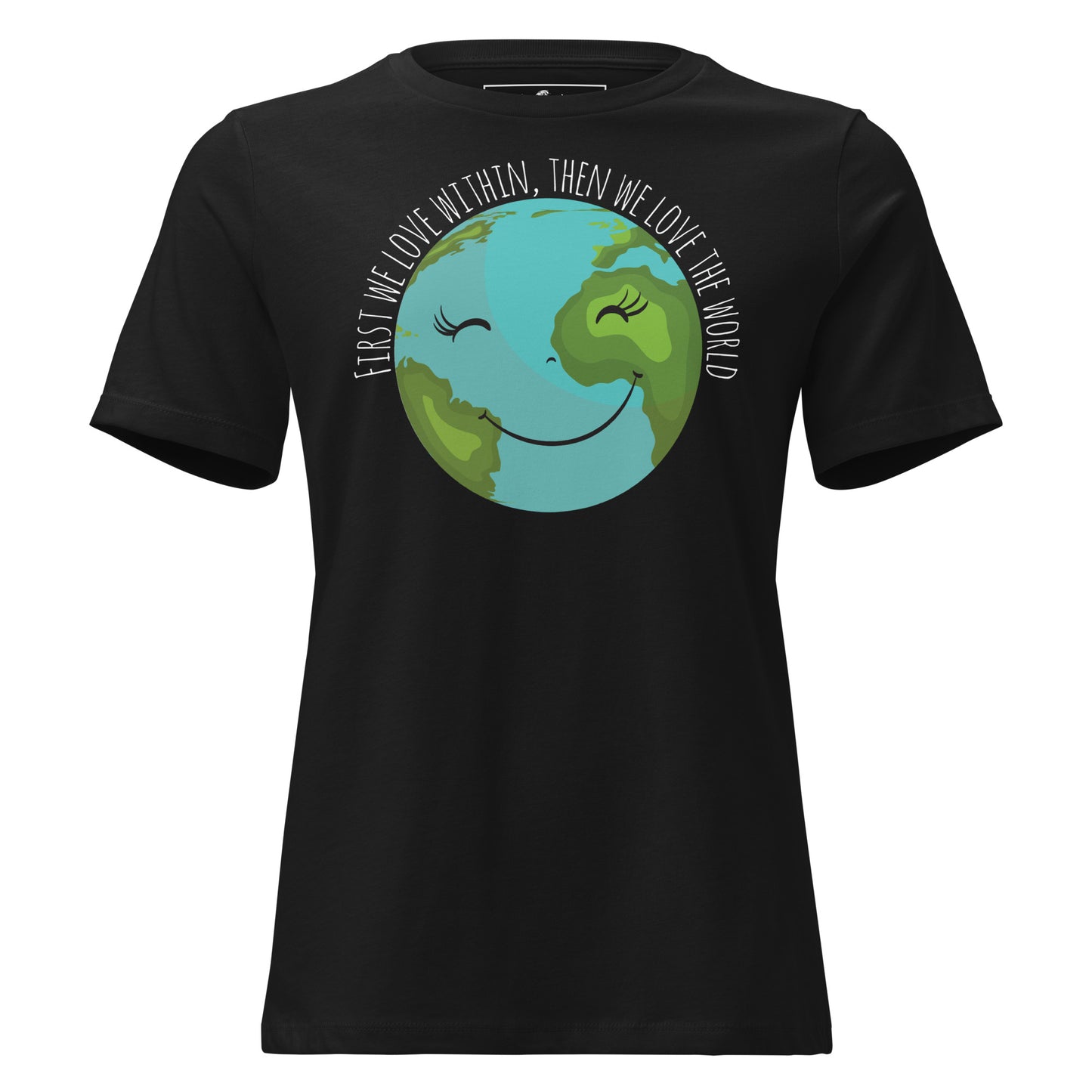 First We Love Within Black Motivational Women’s T-Shirt