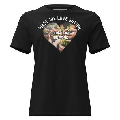 First We Love Within Heart Black Motivational Women’s T-Shirt