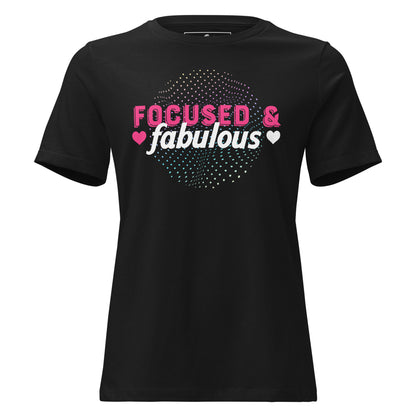 Focused & Fabulous Black Motivational Women’s T-Shirt