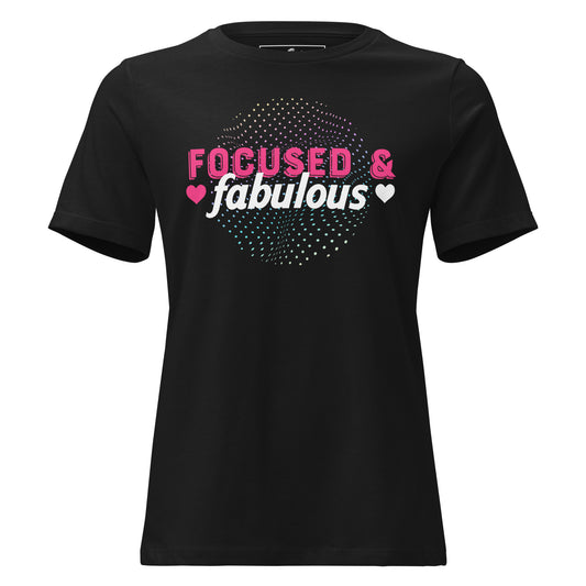 Focused & Fabulous Black Motivational Women’s T-Shirt