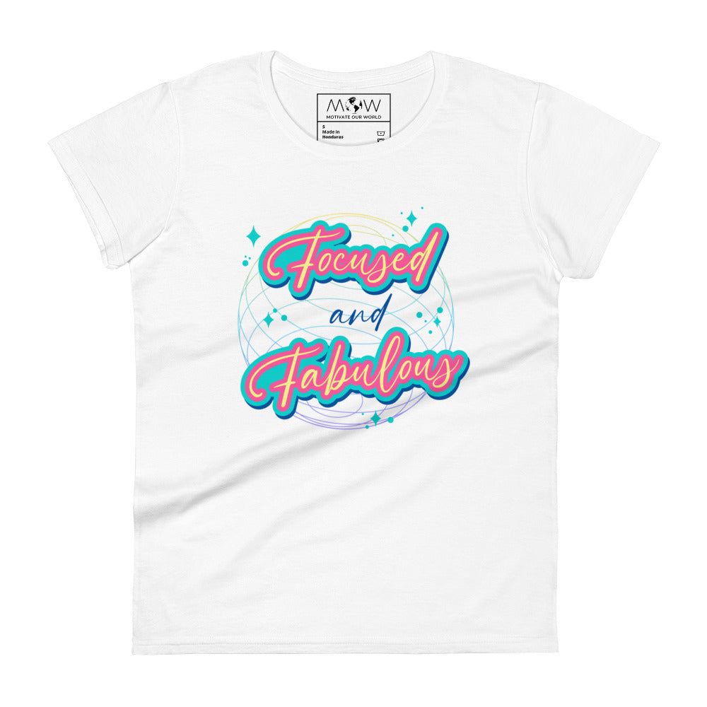Focused and Fabulous Women’s Motivational White T-Shirt