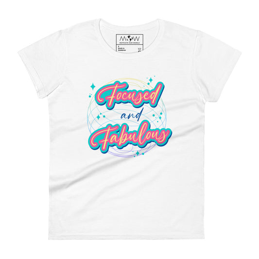 Focused and Fabulous Women’s Motivational White T-Shirt