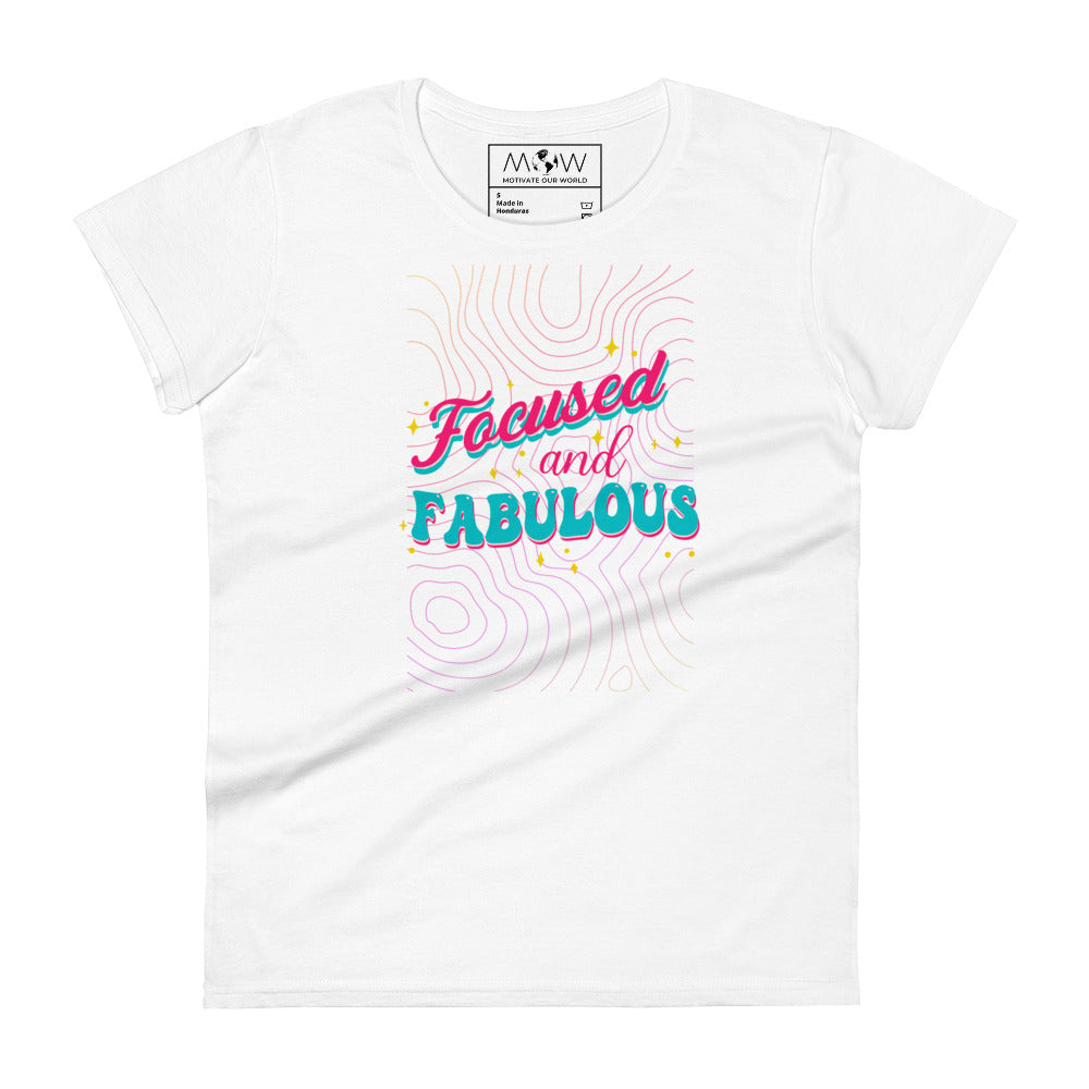 Focused and Fabulous Women’s Motivational White T-Shirt