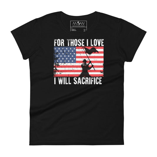 For Those I Love, I Will Sacrifice Women’s Motivational Black T-Shirt