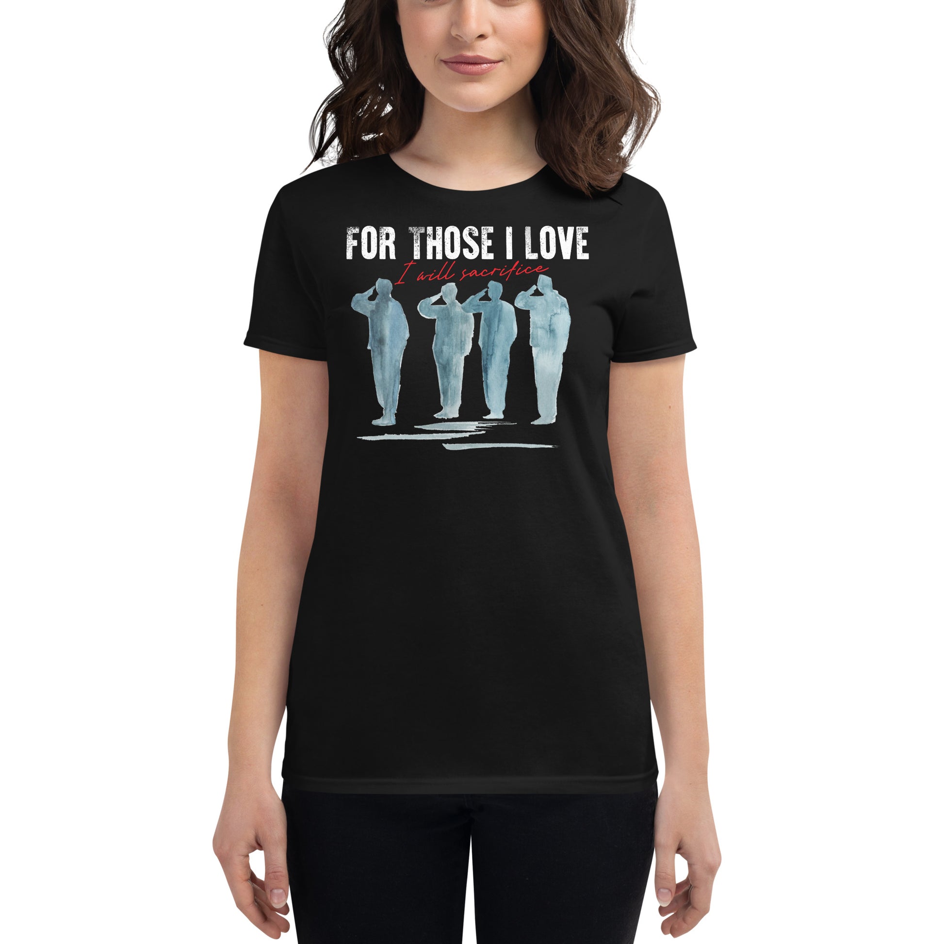 For Those I Love Women’s Motivational Black T-Shirt