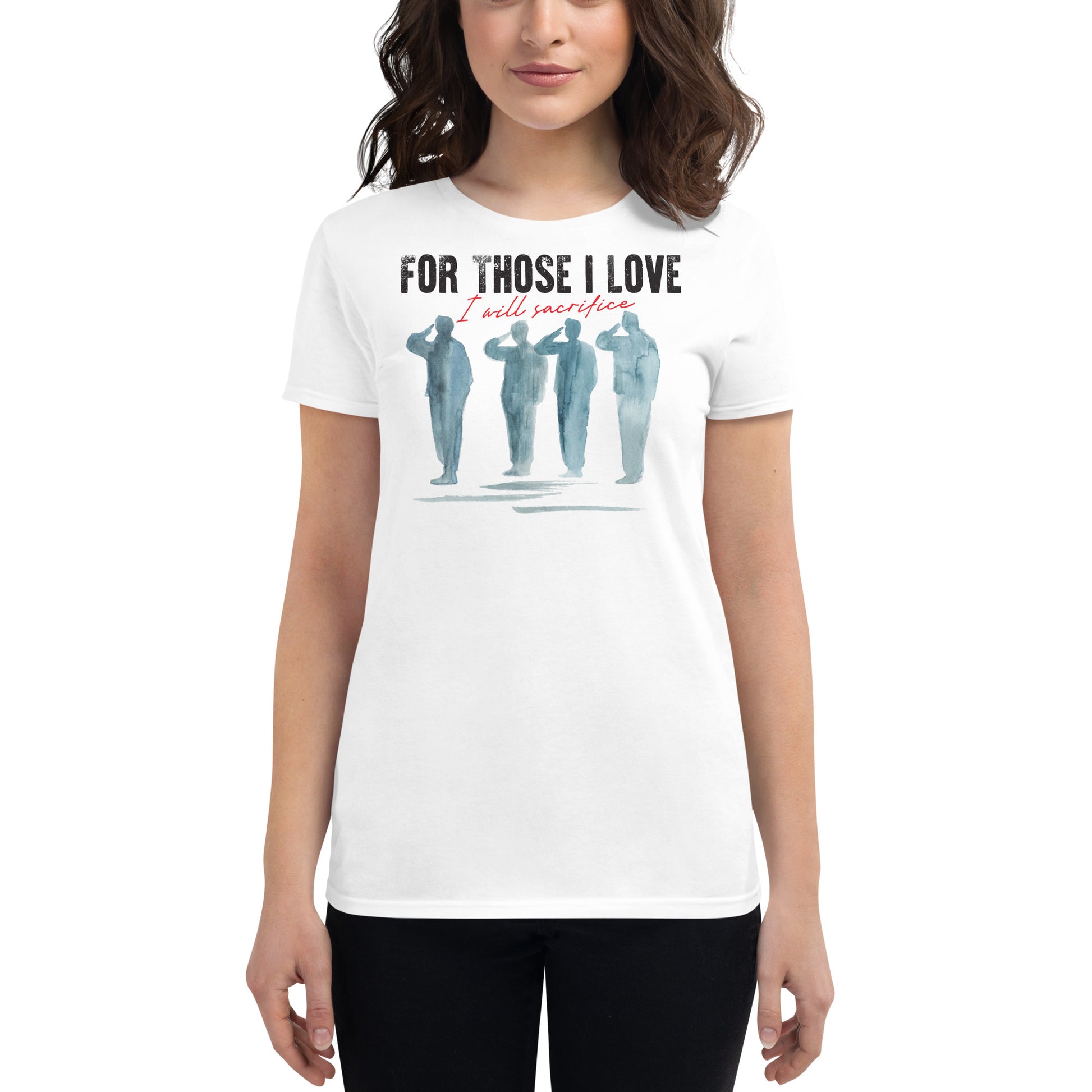 For Those I Love Women’s Motivational White T-Shirt