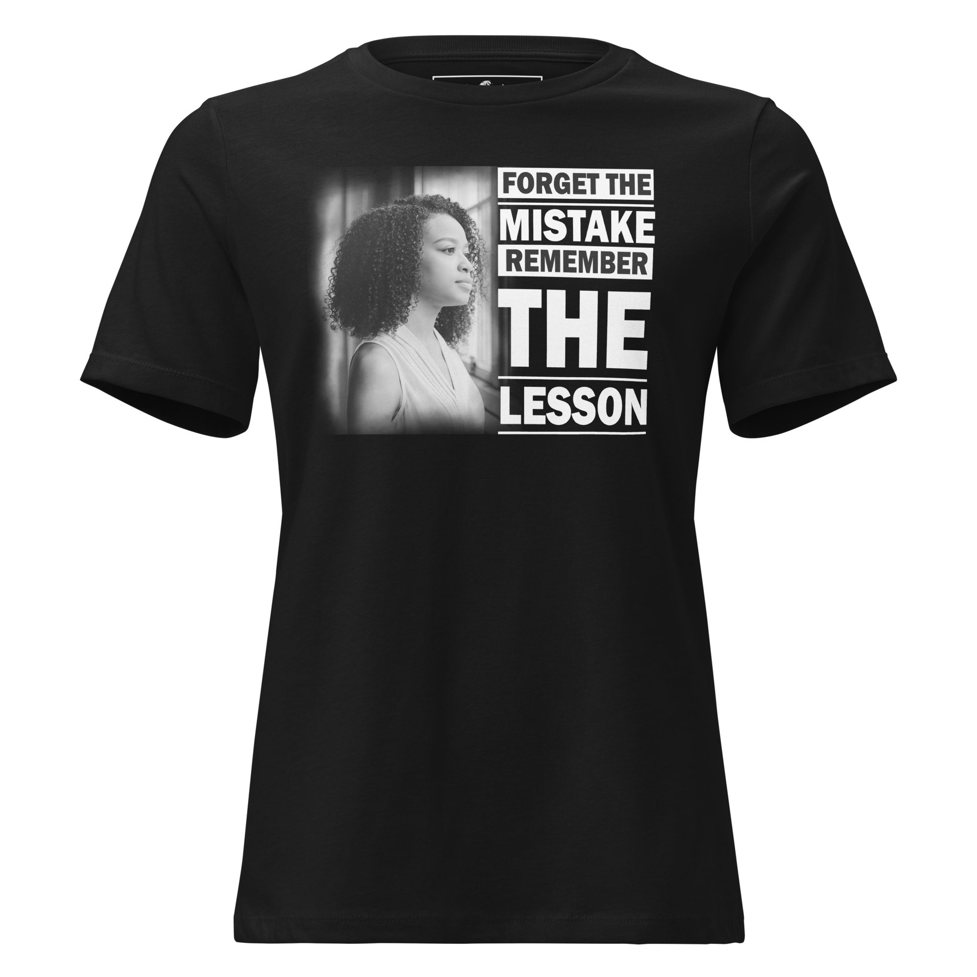Forget the Mistake, Remember Black Motivational Women’s T-Shirt